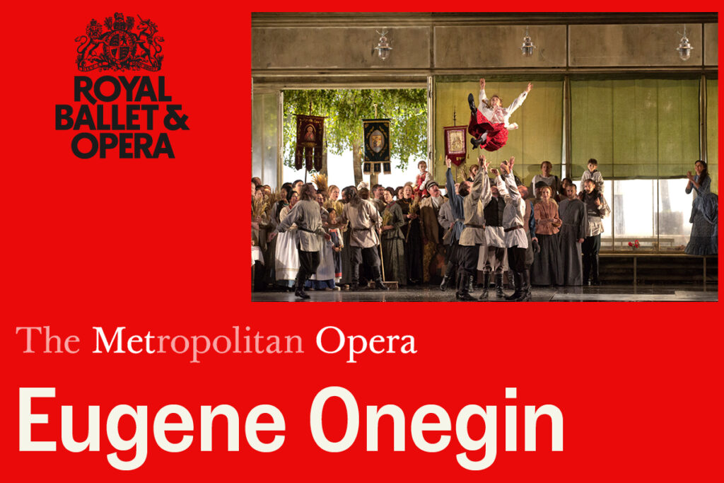 b6961caa5858da0f_RBO_x_Met_Live__Eugene_Onegin_(Cert_TBC).jpg