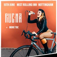 d180e907be9299af_Ruena_+_more_TBA,_Mist_Rolling_Inn_-_Nottingham.jpg
