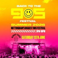 660290bbd653a58f_Back_To_The_90s_Outdoor_Fest_-_Saturday_13th_June_.jpg