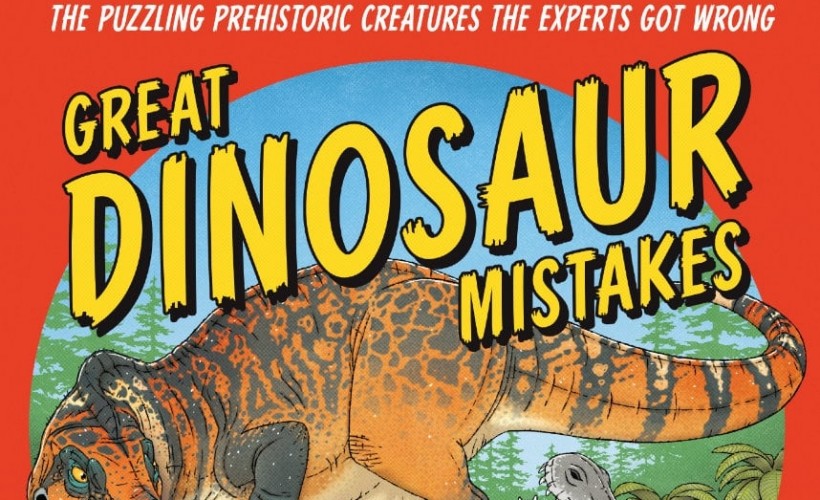 4ae19081dc345091_Jonathan_Emmett's_Great_Dinosaur_Mistakes.jpg