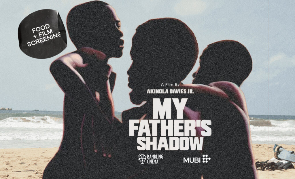 99995ecabdf5801f_Food_+_Film__Rambling_Cinema…_My_Father’s_Shadow_(.jpg