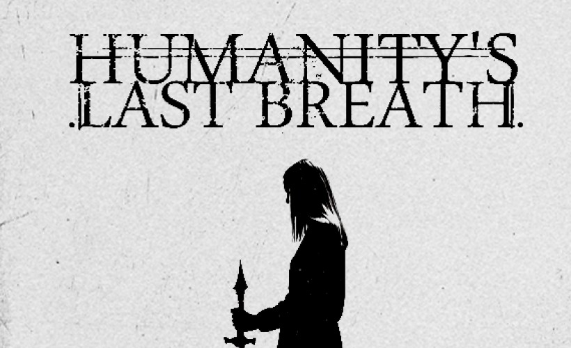 29a756b30204b63b_Humanity's_Last_Breath.jpg