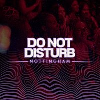 9c64d3c45ed44076_DO_NOT_DISTURB__Nottingham_Debut.jpg