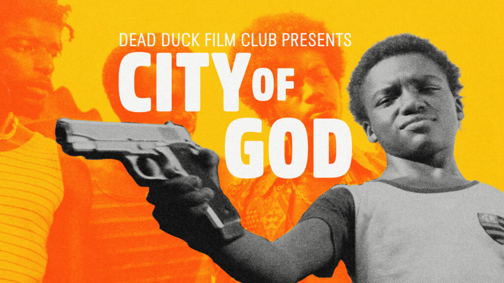 8e6c9f54f6eddf4b_Dead_Duck_Presents__City_of_God_(18).jpg